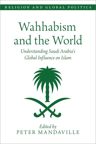 Wahhabism And The World Understanding Saudi Arabias Global Influence