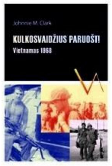 Kulkosvaidžius paruošt!Vietnamas 1968 - Humanitas