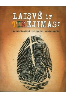 Laisvė ir tikėjimas: krikščioniški trileriai sovietmečiu - Humanitas