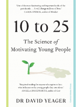 10 to 25: The Science of Motiv ating Young People - Humanitas