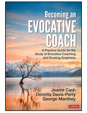 Becoming an Evocative Coach: A Practice Guide for the Study of Evocative Coaching and Evoking Greatness - Humanitas