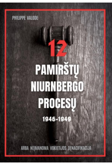 12 pamirštų Niurnbergo procesų 1946 - 1949 - Humanitas