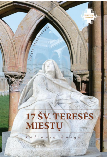 17 Šv.Teresės miestų. Kelioniųknyga - Humanitas