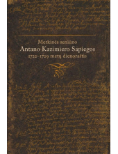 Merkinės seniūno Antano Kazimiero Sapiegos 1722-1729 m. (+CD - Humanitas