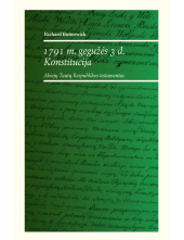 1791 m. gegužės 3 d. konstitucija. Abiejų Tautų Respublikos testamentas - Humanitas