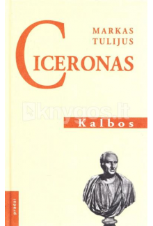 Kalbos. Markas Tulijus Ciceronas - Humanitas