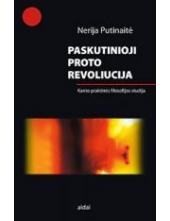 Paskutinioji proto revoliucija: Kanto praktinės filosofijos studija - Humanitas