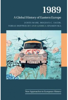 1989. A Global History of Eastern Europe - Humanitas