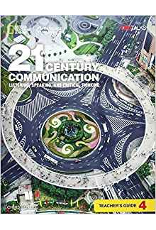 21st Century Communication 4. Listening, Speaking and Critical Thinking. Teacher's Guide (mokytojo(-s) knyga) - Humanitas