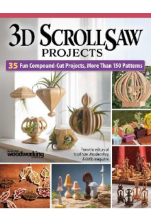 3D Scroll Saw Projects: 35 Pro jects, 150 Patterns - Humanitas