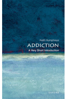 Addiction: A Very Short Introduction - Humanitas