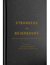 Strangers to Neighbours: Refugee Sponsorship in Context - Humanitas