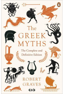 The Greek Myths: The Complete and Definitive - Humanitas