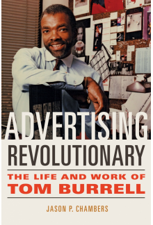 Advertising Revolutionary: The Life and Work of Tom Burrell - Humanitas