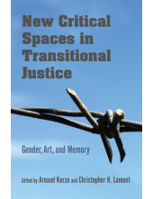 New Critical Spaces in Transitional Justice: Gender, Art, and Memory - Humanitas