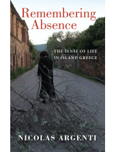 Remembering Absence: The Sense of Life in Island Greece - Humanitas