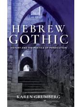 Hebrew Gothic: History and the Poetics of Persecution - Humanitas