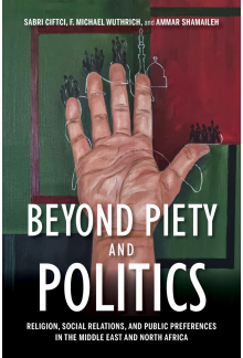 Beyond Piety and Politics: Religion, Social Relations, and Public Preferences in the Middle East and North Africa - Humanitas