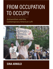 From Occupation to Occupy: Antisemitism and the Contemporary American Left - Humanitas