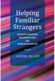 Helping Familiar Strangers: Refugee Diaspora Organizations and Humanitarianism - Humanitas