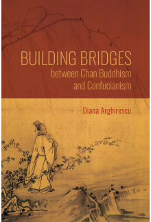 Building Bridges between Chan Buddhism and Confucianism: A Comparative Hermeneutics of Qisong's Essays on Assisting the Teaching - Humanitas