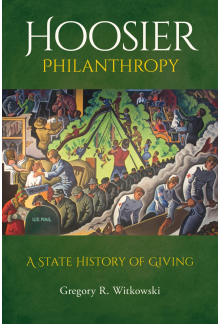 Hoosier Philanthropy: A State History of Giving - Humanitas