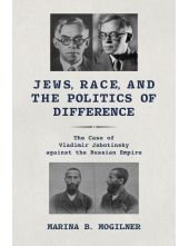 Jews, Race, and the Politics of Difference: The Case of Vladimir Jabotinsky against the Russian Empire - Humanitas