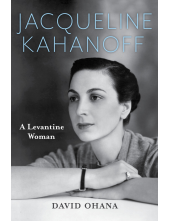 Jacqueline Kahanoff: A Levantine Woman - Humanitas