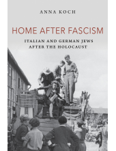 Home after Fascism: Italian and German Jews after the Holocaust - Humanitas