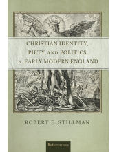 Christian Identity, Piety, and Politics in Early Modern England - Humanitas
