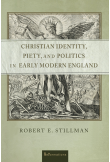 Christian Identity, Piety, and Politics in Early Modern England - Humanitas