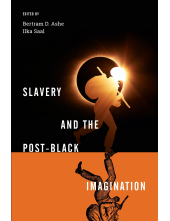 Slavery and the Post-Black Imagination - Humanitas