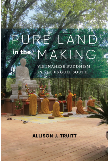 Pure Land in the Making: Vietnamese Buddhism in the US Gulf South - Humanitas