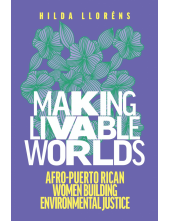 Making Livable Worlds: Afro-Puerto Rican Women Building Environmental Justice - Humanitas