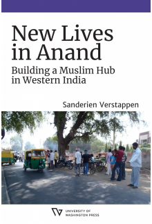 New Lives in Anand: Building a Muslim Hub in Western India - Humanitas