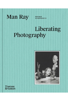 Man Ray: Liberating Photography - Humanitas