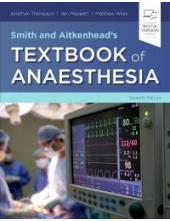 Smith and Aitkenhead's Textbook of Anaesthesia, 7th ed. - Humanitas