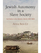 Jewish Autonomy in a Slave Society: Suriname in the Atlantic World, 1651-1825 - Humanitas