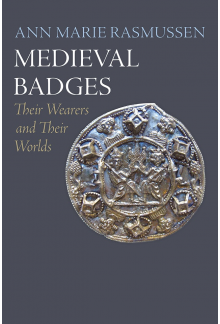 Medieval Badges: Their Wearers and Their Worlds - Humanitas