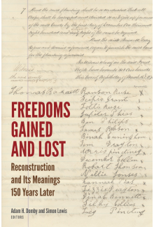 Freedoms Gained and Lost: Reconstruction and Its Meanings 150 Years Later - Humanitas