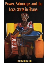 Power, Patronage, and the Local State in Ghana - Humanitas