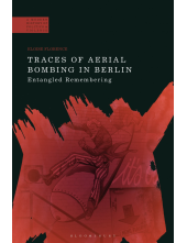 Traces of Aerial Bombing in Berlin: Entangled Remembering - Humanitas