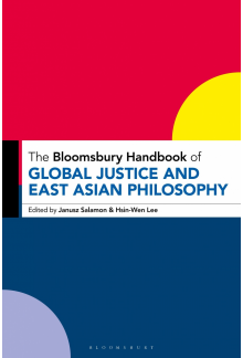 Bloomsbury Handbook of Global Justice and East Asian Philosophy - Humanitas