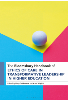 Bloomsbury Handbook of Ethics of Care in Transformative Leadership in Higher Education - Humanitas