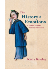 History of Emotions: A Student Guide to Methods and Sources - Humanitas