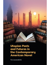 Utopian Pasts and Futures in the Contemporary American Novel - Humanitas