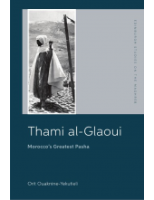 Thami al-Glaoui: Morocco’s Greatest Pasha - Humanitas