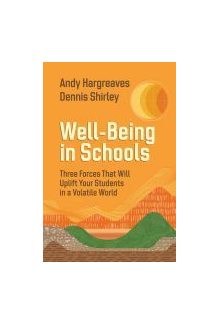 Well-Being in Schools: Three Forces That Will Uplift Your Students in a Volatile World - Humanitas