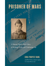 Prisoner of Wars: A Hmong Fighter Pilot's Story of Escaping Death and Confronting Life - Humanitas