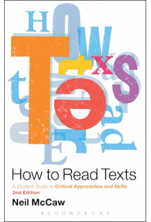 How to Read Texts: A Student Guide to Critical Approaches - Humanitas